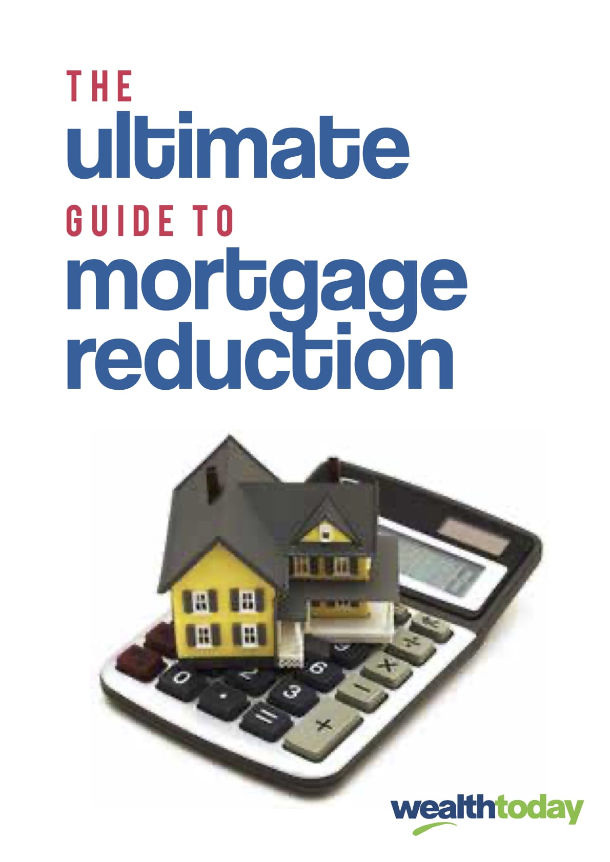 The-Ultimate-Mortgage-Reduction-Guide-2018-WT-Form-201810