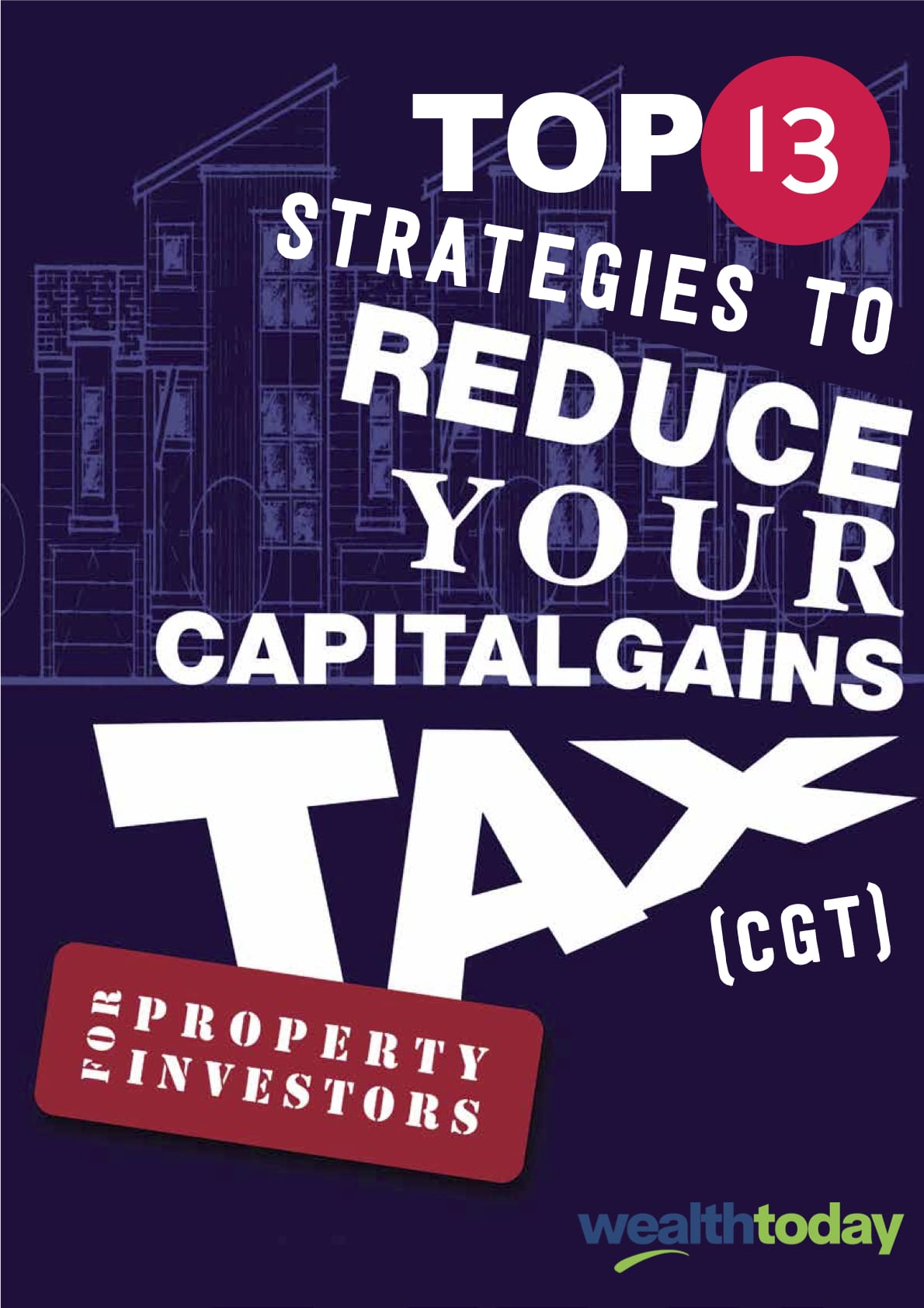 Top-13-Strategies-to-Reduce-Capital-Gains-Tax-CGT-for-Property-Investors-WT